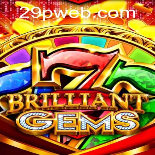 Enter the Magical World of BrilliantGems: A Comprehensive Guide Enhanced by 29P.com's Innovations