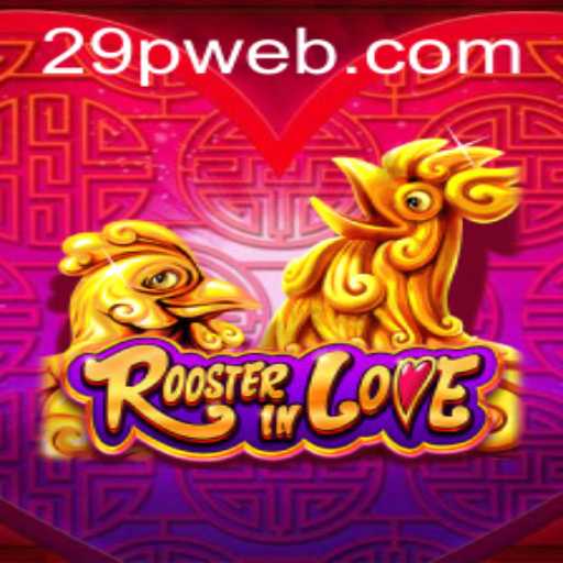 Discover the Enchanting World of RoosterInLove: A Closer Look at the Unique Game Experience